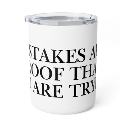 Motivational 10oz Insulated Coffee Mug — “Mistakes Are Proof That You Are Trying”