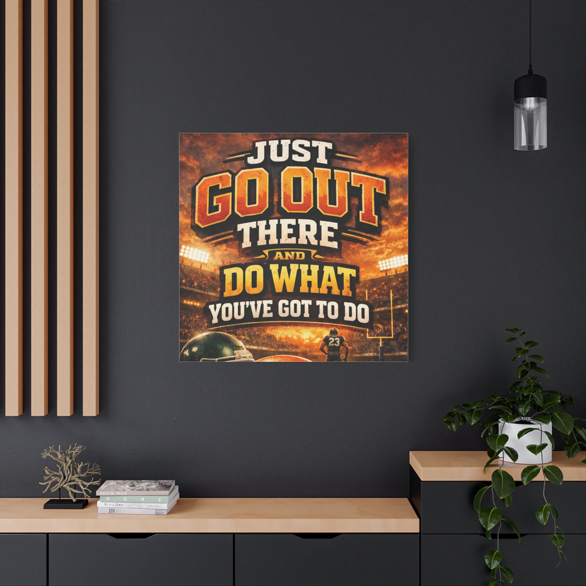 Motivational Sports Canvas: "Go Out There and Do What You've Got To Do" Stretched Matte Wall Art