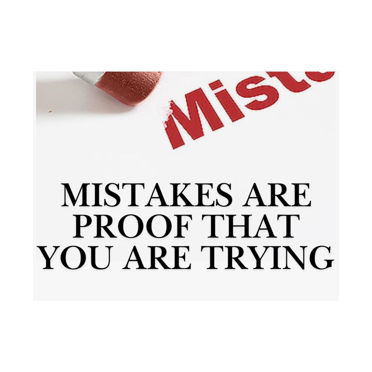 Satin Poster — "Mistakes Are Proof That You Are Trying" Motivational Wall Art (210gsm)