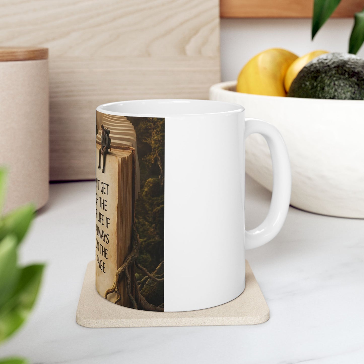 Motivational Book Quote Ceramic Mug — “You Can't Get Through the Book of Life…” (11oz & 15oz)