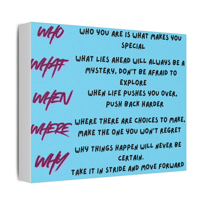 Inspirational Quote Satin Canvas Wall Art — 'Who/What/When/Where/Why' Motivational Print