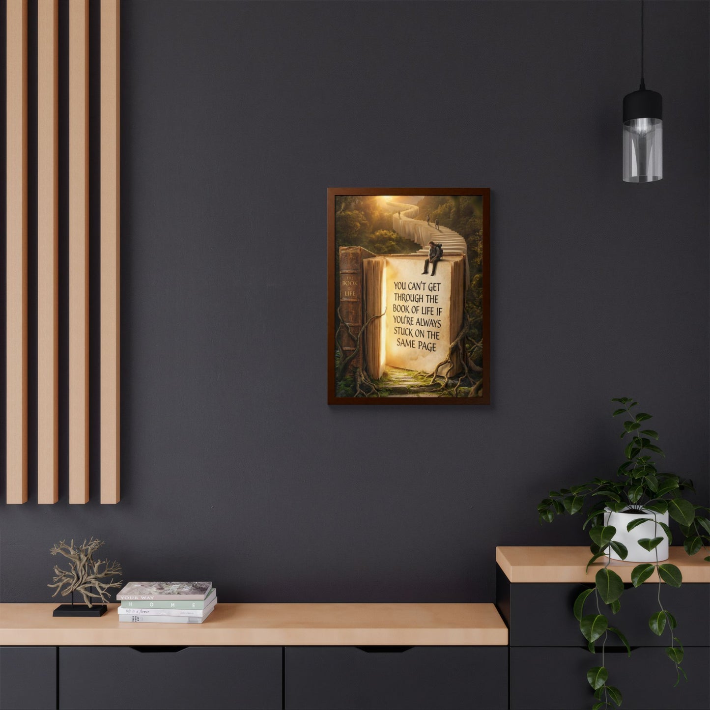 Framed Poster — Inspirational "You Can't Get Through the Book of Life" Quote (Literary Decor)