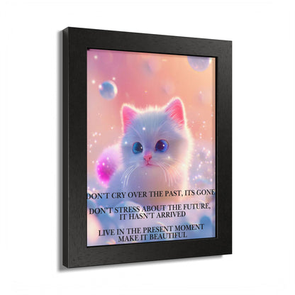 Cute Kitten Inspirational Framed Poster — "Live in the Present Moment"
