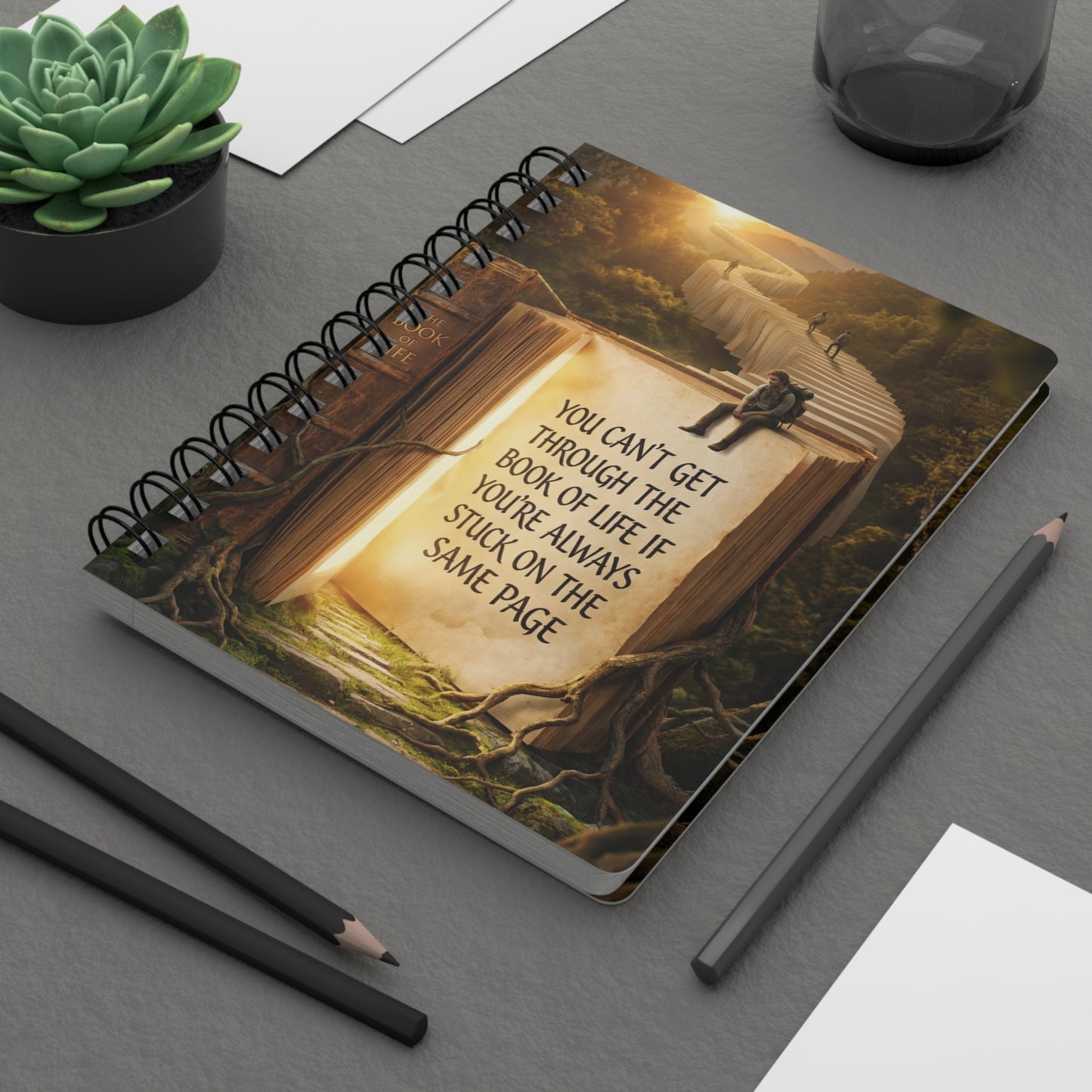 Spiral Journal — Motivational Adventure Notebook with 'You Can't Get Through the Book of Life...' Quote