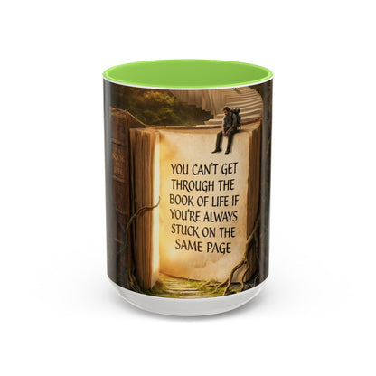 Inspirational Book Quote Mug — "You Can't Get Through the Book of Life if You're Always Stuck on the Same Page" (11oz/15oz)