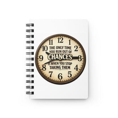 Spiral Journal — Vintage Clock "The Only Time You Run Out of Chances" Motivational Notebook